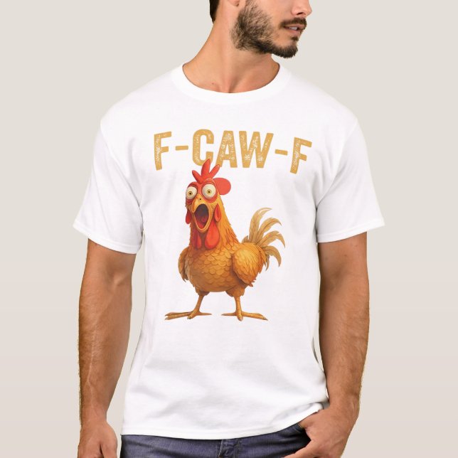 F-Caw-F Rooster Laugh T-Shirt (Vorderseite)