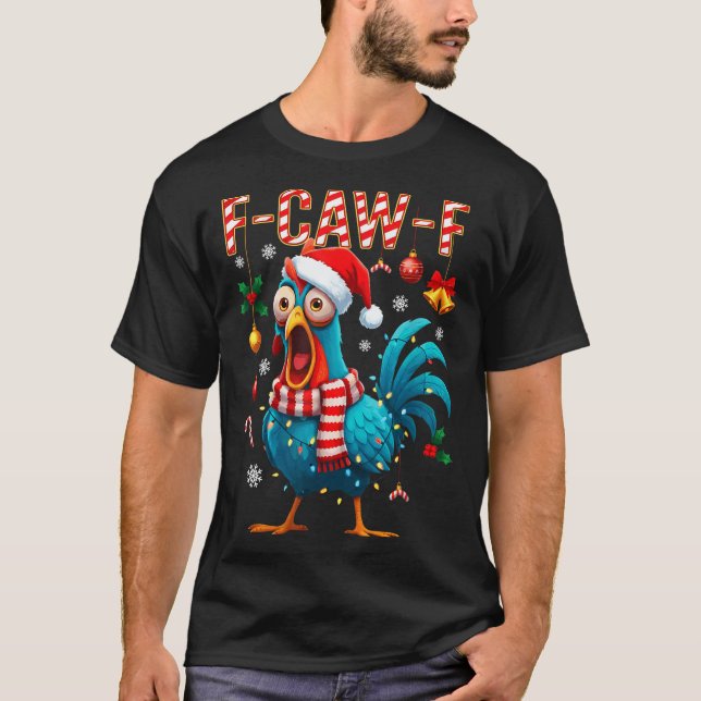 F-caw-f Rooster Meme Funny Chicken Fcawk Christmas T-Shirt (Vorderseite)