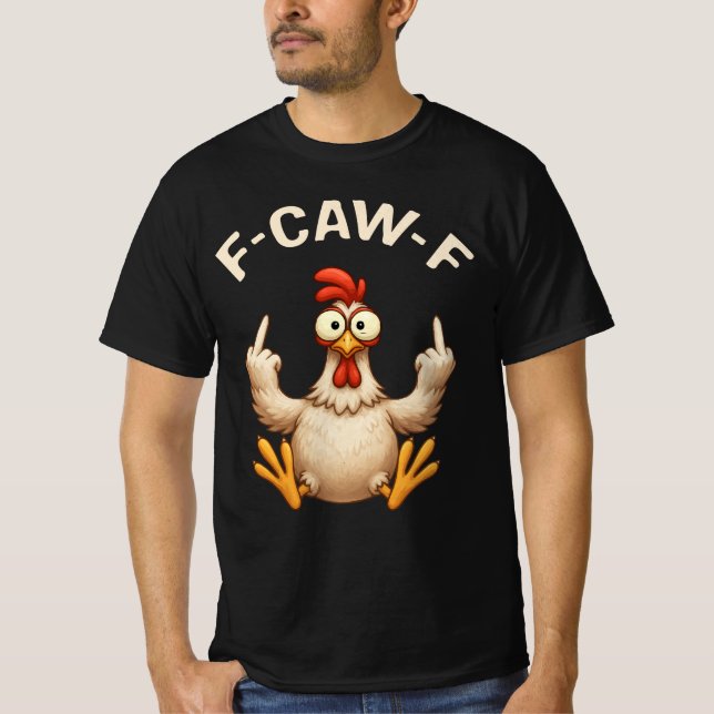 F-Caw-F Rooster Meme | Funny Chicken Pun | Rooster T-Shirt (Vorderseite)