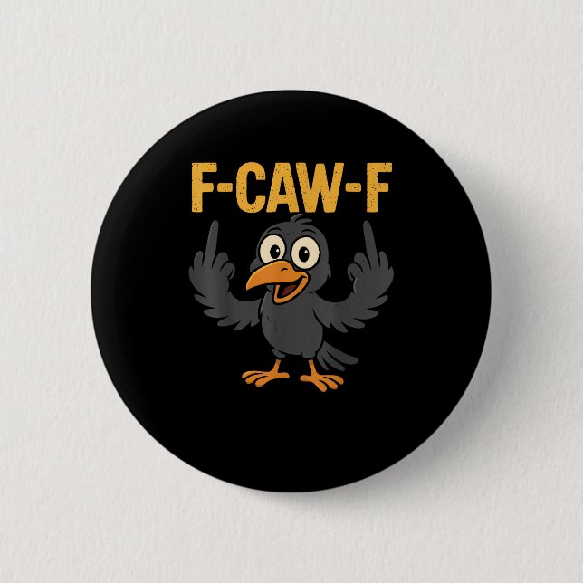 F Caw F Sarcastic Crow Meme Humor Design Button (Vorderseite)