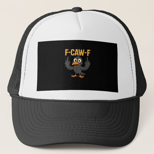 F-Caw-F Sarcastic Joke Funny Crow Meme Humor Truckerkappe (Vorderseite)