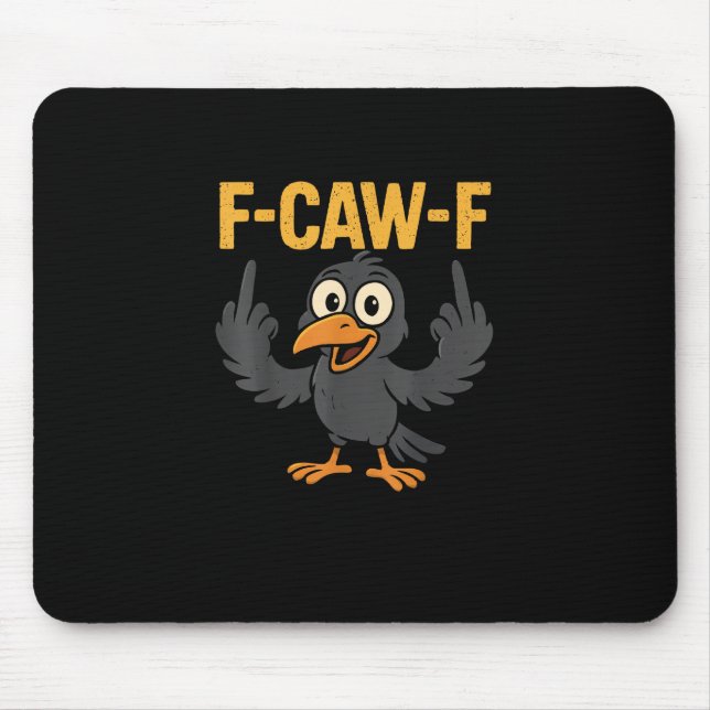 F Caw F Sarkastischer Krähen-Meme-Humor-Design Mousepad (Vorne)