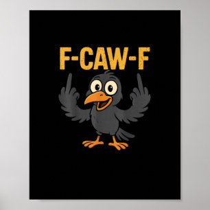 F-Caw-F Sarkastischer Witz Lustiger Krähen-Meme Hu Poster