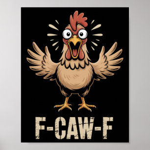 F-caw-f schreiend lustiges Huhn fettgedruckter lan Poster