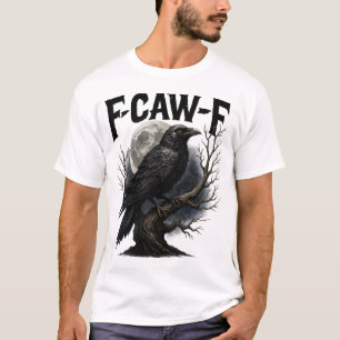 F Caw F Schwarze Krähe, F-Caw-F Lustiger Schwarzer T-Shirt