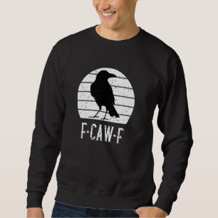 F-Caw-F Schwarze Krähe Schwarzer Vogel Retro Mond Sweatshirt