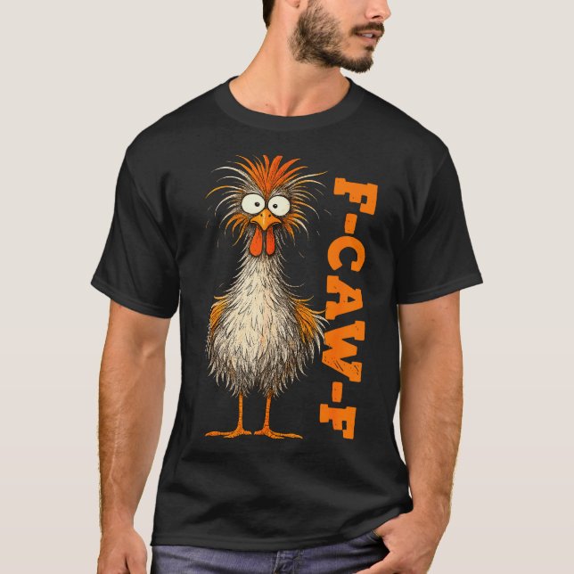 F Caw F Shirt Chicken F-caw-f Funny Meme Men Women (Vorderseite)