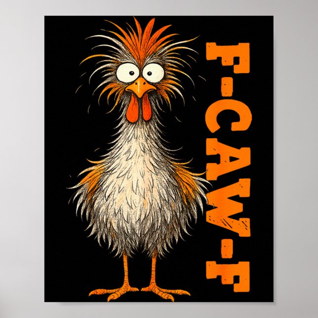 F Caw F Shirt Chicken F-caw-f Funny Meme Men Women Poster (Vorne)