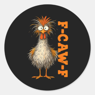 F Caw F Shirt Huhn F-caw-f Lustiges Meme Männer Fr Runder Aufkleber