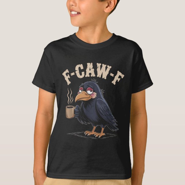 F Caw F T Shirt Kaffee Crow Gothic Raven Funny Hal (Vorderseite)