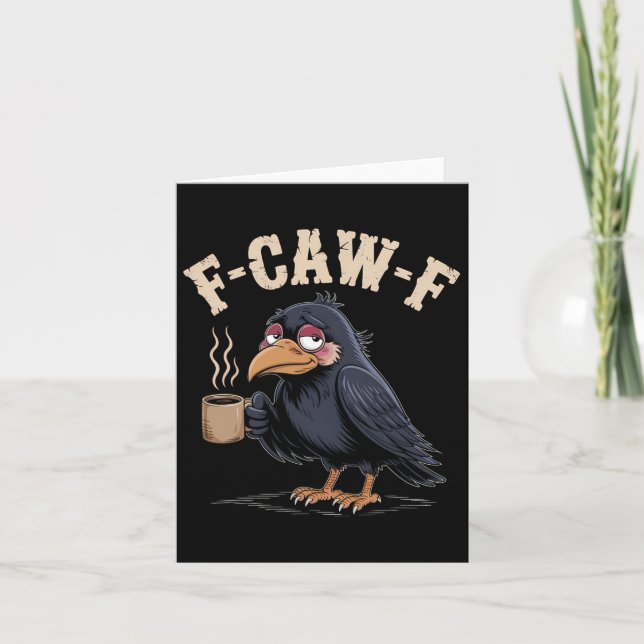F Caw F T Shirt Kaffee Crow Gothic Raven Funny Hal Karte (Vorderseite)