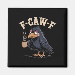 F Caw F T Shirt Kaffee Crow Gothic Raven Funny Hal Magnet