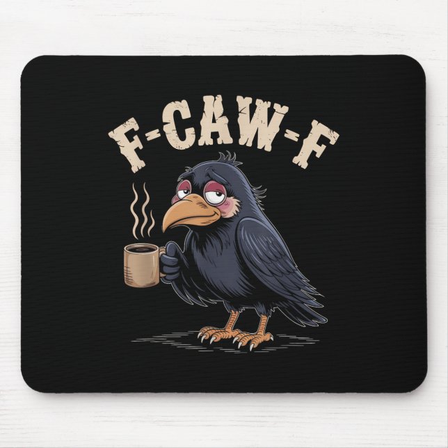 F Caw F T Shirt Kaffee Crow Gothic Raven Funny Hal Mousepad (Vorne)
