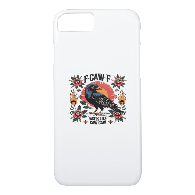 F Caw F Tastes Like Caw Caw Funny Quote Case-Mate iPhone Hülle (Rückseite)