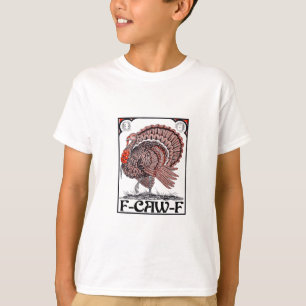 F-caw-f (Thanksgiving Truthahn Grafik) T-Shirt