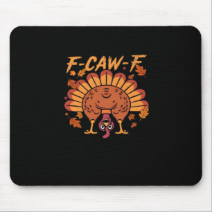 F Caw F Truthahn Erntedankfest Mousepad