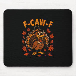 F Caw F Truthahn Frohes Erntedankfest Lustiger Tru Mousepad