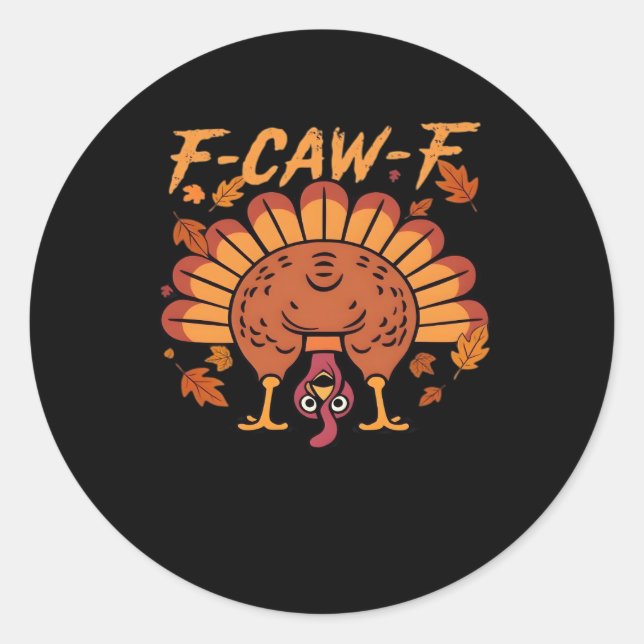F Caw F Turkey Thanksgiving Runder Aufkleber (Vorderseite)