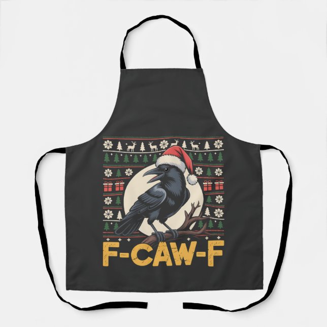 F-Caw-F Ugly Christmas Sweater Funny Raven Xmas Schürze (Vorderseite)