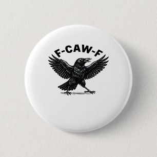 F-Caw-F Vogel Liebhaber Humorvolle Wortspiel-Aufkl Button