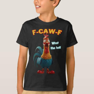 F-caw-f Was Die Heli Lustige Hühner Humor F-caw-f T-Shirt