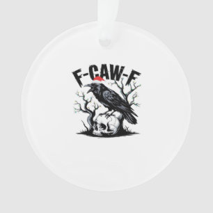 F-Caw-F Wesentlicher lustiger Spruch Ornament