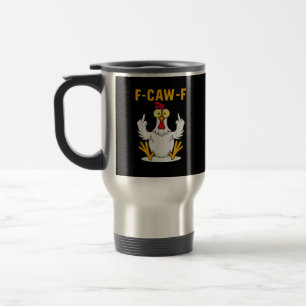 F-Caw-F Zitat Hahn Meme Reisebecher