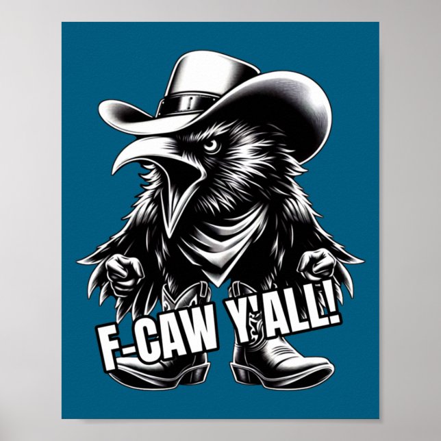 F-caw Y'all Crow Redneck Cowboy Hat Cussing Angry  Poster (Vorne)