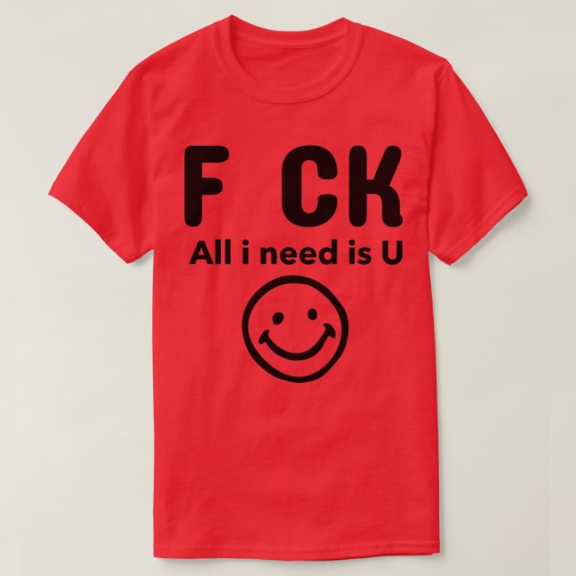 F CK Alle benötigten Komponenten sind U T-Shirt (Design vorne)