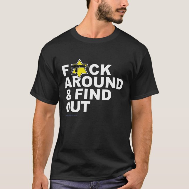 "F*CK Around and Find out" T-Shirt (Vorderseite)