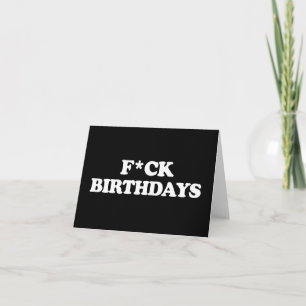 F*CK BIRTHDAYS anpassbar  Karte
