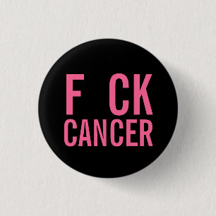 F CK CANCER BUTTON