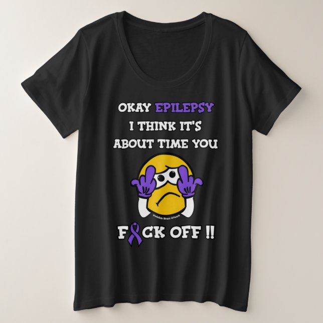 F#CK OFF..Epilepsy Große Größe T-Shirt (Design vorne)