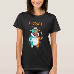F-Cow-F Lustige Kuh Cartoon Bier Pun Betrunken Ang T-Shirt