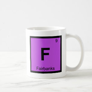 F - Fairbanks Stadt Chemie Periodensystem Symbol Tasse