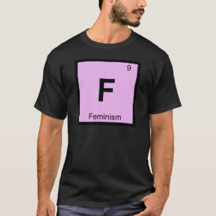 F - Feminismus Philosophie Chemie Symbol T-Shirt