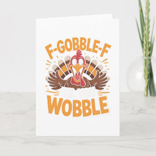 F-gobble-f bis du an Thanksgiving wackelst Lustige Karte