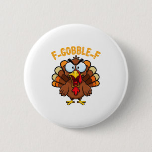 F-gobble-f Lustiger Thanksgiving Truthahn Humor Mä Button