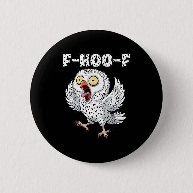 F-hoo-f Eulen-Meme – Lustiges schreiendes Eulen-Vo Button (Vorderseite)