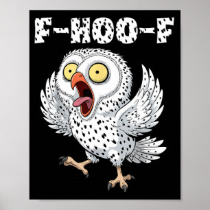 F-hoo-f Eulen-Meme – Lustiges schreiendes Eulen-Vo Poster