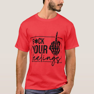 F Ihre Gefühle T-Shirt