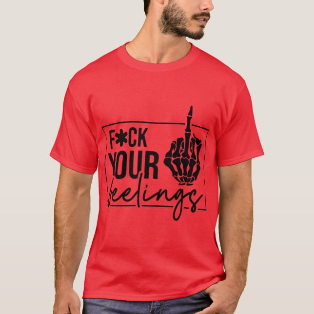 F Ihre Gefühle T-Shirt (Vorderseite)