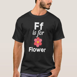 F ist für den Kindergartenlehrer der Blume St. T-Shirt