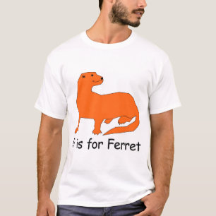 F ist für Frettchen T-Shirt