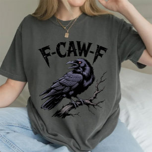 F Krähe F Krächzen T-Shirt