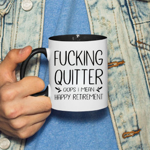 F*ticken Quitter Oops I Gemein Happy Retirement Kaffeetasse