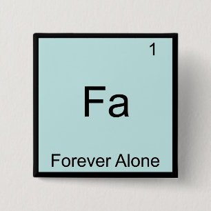 Fa - Für Immer Allein Lustiges Element Chemie Meme Button
