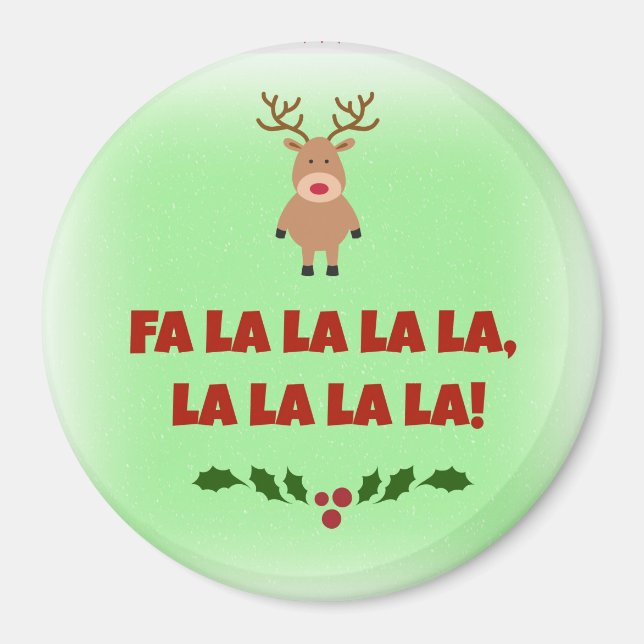 Fa La La La La La La La Christmas Round Magnet (Vorne)