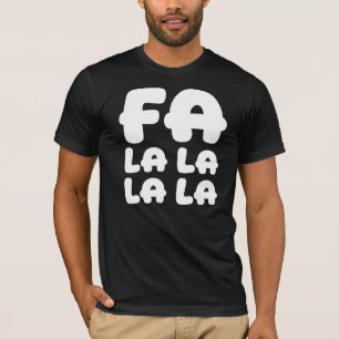 Fa La La La La Lustig & Funny Weihnachten & Feiert T-Shirt