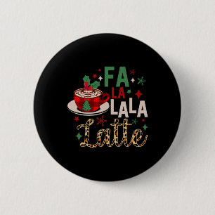 Fa La La Latte Funny Christmas Liebhaber Button